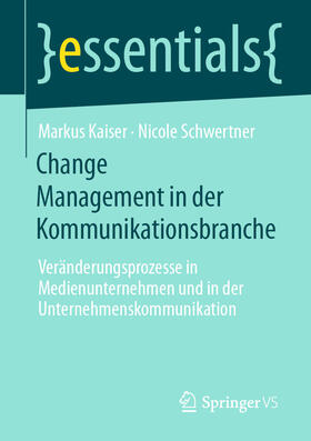Kaiser / Schwertner | Change Management in der Kommunikationsbranche | E-Book | sack.de