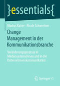 Kaiser / Schwertner |  Change Management in der Kommunikationsbranche | eBook | Sack Fachmedien