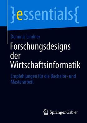 Lindner | Forschungsdesigns der Wirtschaftsinformatik | Buch | 978-3-658-31139-1 | sack.de