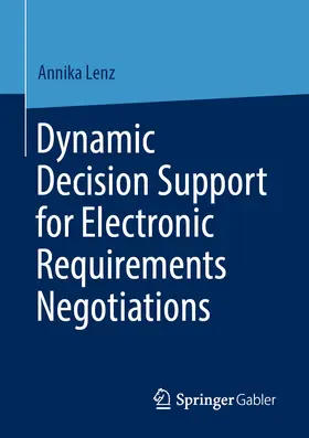 Lenz | Dynamic Decision Support for Electronic Requirements Negotiations | E-Book | www.sack.de