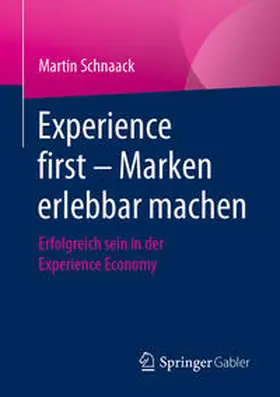 Schnaack | Experience first – Marken erlebbar machen | E-Book | sack.de
