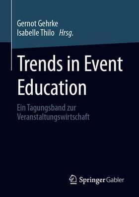 Thilo / Gehrke | Trends in Event Education | Buch | 978-3-658-31197-1 | sack.de