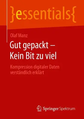 Manz |  Gut gepackt - Kein Bit zu viel | Buch |  Sack Fachmedien