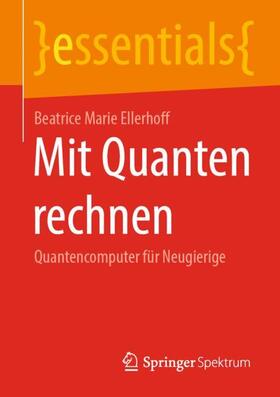 Ellerhoff | Mit Quanten rechnen | Buch | 978-3-658-31221-3 | sack.de