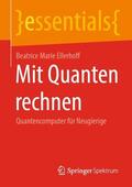 Ellerhoff |  Mit Quanten rechnen | Buch |  Sack Fachmedien