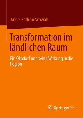 Schwab | Transformation im ländlichen Raum | Buch | 978-3-658-31274-9 | sack.de