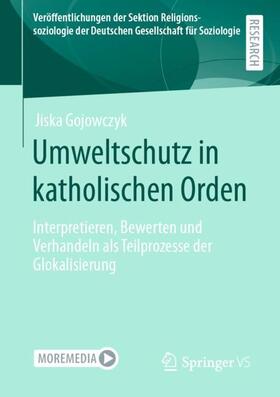 Gojowczyk | Umweltschutz in katholischen Orden | Buch | 978-3-658-31313-5 | sack.de
