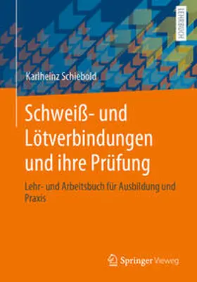 Schiebold |  Schweiß- und Lötverbindungen und ihre Prüfung | eBook | Sack Fachmedien