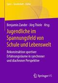 Zander / Thiele |  Jugendliche im Spannungsfeld von Schule und Lebenswelt | Buch |  Sack Fachmedien
