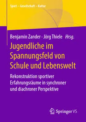 Zander / Thiele |  Jugendliche im Spannungsfeld von Schule und Lebenswelt | eBook | Sack Fachmedien