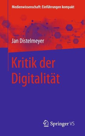 Distelmeyer | Kritik  der Digitalität | Buch | 978-3-658-31366-1 | sack.de