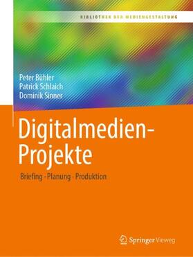 Bühler / Sinner / Schlaich |  Digitalmedien-Projekte | Buch |  Sack Fachmedien
