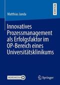 Janda |  Innovatives Prozessmanagement als Erfolgsfaktor im OP-Bereich eines Universitätsklinikums | Buch |  Sack Fachmedien