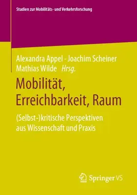 Appel / Wilde / Scheiner |  Mobilität, Erreichbarkeit, Raum | Buch |  Sack Fachmedien