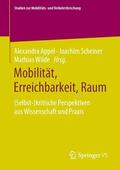 Appel / Wilde / Scheiner |  Mobilität, Erreichbarkeit, Raum | Buch |  Sack Fachmedien