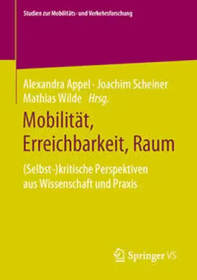 Appel / Scheiner / Wilde |  Mobilität, Erreichbarkeit, Raum | eBook | Sack Fachmedien
