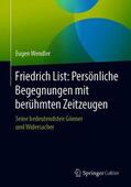 Wendler |  Friedrich List: Persönliche Begegnungen mit berühmten Zeitzeugen | Buch |  Sack Fachmedien