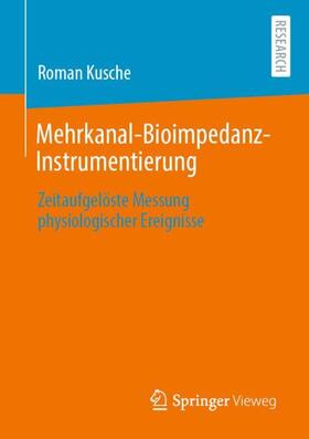 Kusche | Mehrkanal-Bioimpedanz-Instrumentierung | Buch | 978-3-658-31469-9 | sack.de
