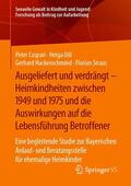 Caspari / Dill / Hackenschmied |  Ausgeliefert und verdrängt – Heimkindheiten zwischen 1949 und 1975 und die Auswirkungen auf die Lebensführung Betroffener | eBook | Sack Fachmedien