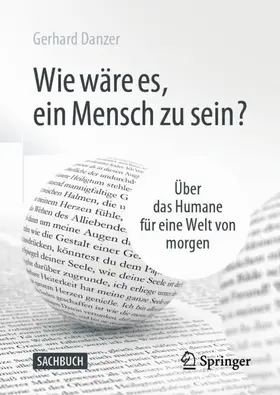Danzer |  Wie wäre es, ein Mensch zu sein? | Buch |  Sack Fachmedien