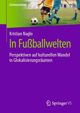 Naglo |  In Fußballwelten | Buch |  Sack Fachmedien