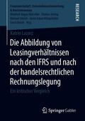 Lazarz |  Die Abbildung von Leasingverhältnissen nach den IFRS und nach der handelsrechtlichen Rechnungslegung | eBook | Sack Fachmedien