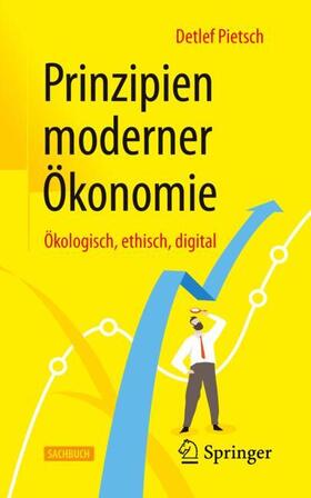 Pietsch | Prinzipien moderner Ökonomie | Buch | 978-3-658-31585-6 | sack.de