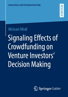 Mödl |  Signaling Effects of Crowdfunding on Venture Investors‘ Decision Making | eBook | Sack Fachmedien