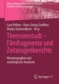 Pellner / Soeffner / Stanisavljevic |  Theresienstadt – Filmfragmente und Zeitzeugenberichte | eBook | Sack Fachmedien