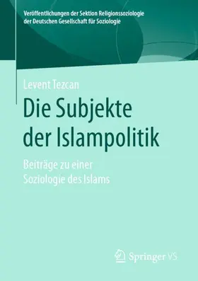 Tezcan |  Die Subjekte der Islampolitik | Buch |  Sack Fachmedien
