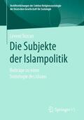 Tezcan |  Die Subjekte der Islampolitik | Buch |  Sack Fachmedien