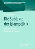 Tezcan |  Die Subjekte der Islampolitik | eBook | Sack Fachmedien