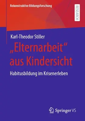 Stiller | "Elternarbeit" aus Kindersicht | Buch | 978-3-658-31646-4 | www.sack.de