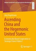 Vogelmann |  Ascending China and the Hegemonic United States | Buch |  Sack Fachmedien