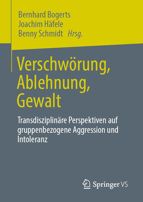 Bogerts / Häfele / Schmidt | Verschwörung, Ablehnung, Gewalt | E-Book | sack.de