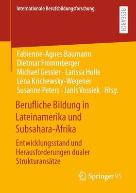Baumann / Frommberger / Gessler | Berufliche Bildung in Lateinamerika und Subsahara-Afrika | Buch | 978-3-658-31751-5 | sack.de