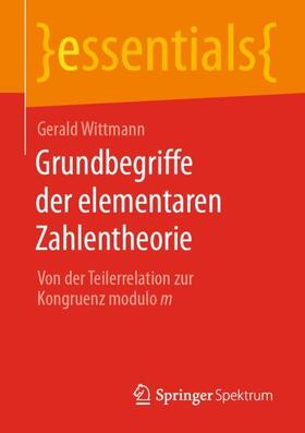 Wittmann | Grundbegriffe der elementaren Zahlentheorie | Buch | 978-3-658-31755-3 | sack.de