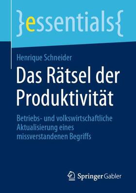 Schneider | Das Rätsel der Produktivität | Buch | 978-3-658-31757-7 | sack.de