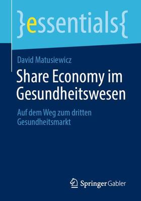 Matusiewicz |  Share Economy im Gesundheitswesen | Buch |  Sack Fachmedien