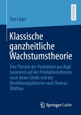 Lüger |  Klassische ganzheitliche Wachstumstheorie | eBook | Sack Fachmedien