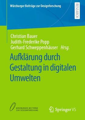 Bauer / Popp / Schweppenhäuser |  Aufklärung durch Gestaltung in digitalen Umwelten | Buch |  Sack Fachmedien