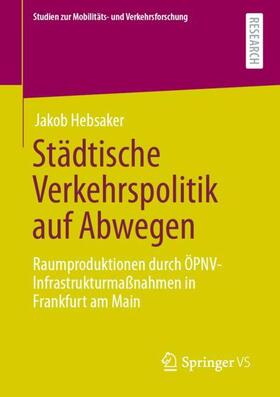 Hebsaker | Städtische Verkehrspolitik auf Abwegen | Buch | 978-3-658-31830-7 | sack.de