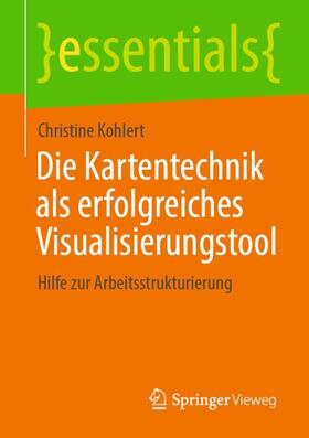 Kohlert |  Die Kartentechnik als erfolgreiches Visualisierungstool | Buch |  Sack Fachmedien
