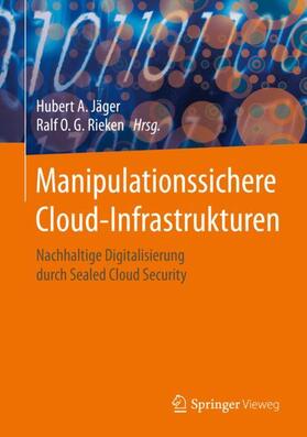 Rieken / Jäger | Manipulationssichere Cloud-Infrastrukturen | Buch | 978-3-658-31848-2 | sack.de