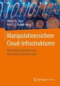 Rieken / Jäger |  Manipulationssichere Cloud-Infrastrukturen | Buch |  Sack Fachmedien