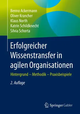 Ackermann / Krancher / Schorta | Erfolgreicher Wissenstransfer in agilen Organisationen | Buch | 978-3-658-31874-1 | sack.de