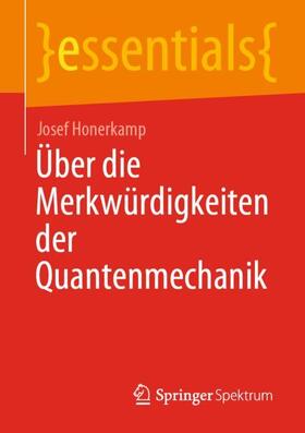 Honerkamp | Über die Merkwürdigkeiten der Quantenmechanik | Buch | sack.de