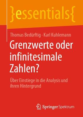 Kuhlemann / Bedürftig | Grenzwerte oder infinitesimale Zahlen? | Buch | 978-3-658-31907-6 | sack.de
