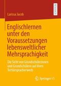 Jacob |  Englischlernen unter den Voraussetzungen lebensweltlicher Mehrsprachigkeit | Buch |  Sack Fachmedien