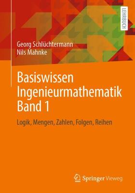Schlüchtermann / Mahnke | Schlüchtermann, G: Basiswissen Ingenieurmathematik Band 1 | Buch | 978-3-658-31935-9 | sack.de